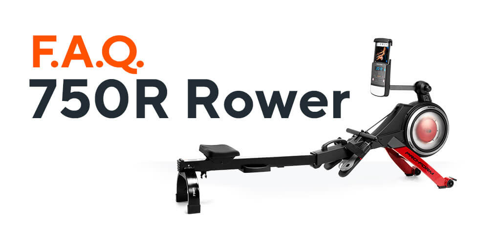 Frequently Asked Questions: 750R Rower | ProForm Blog